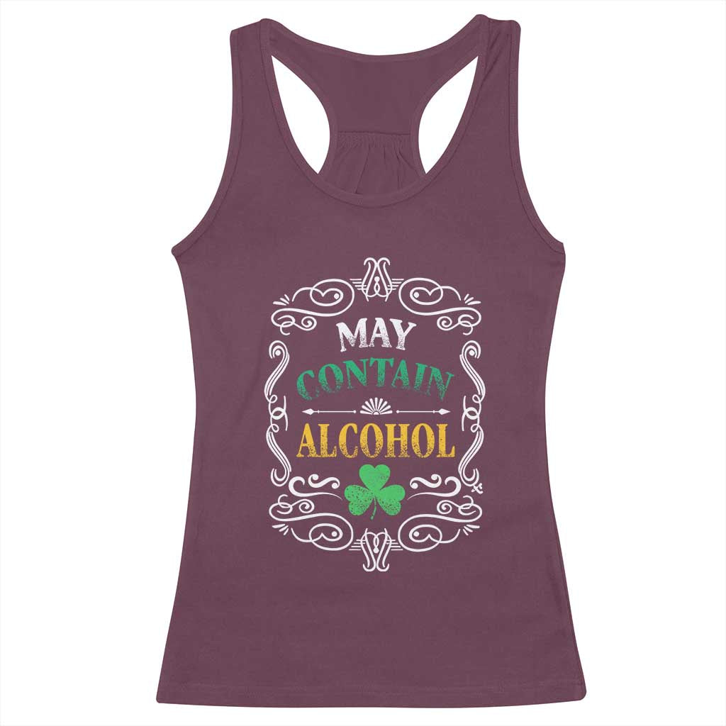 Funny May Contain Alcohol Racerback Tank Top Irish Beer Drinking St Patrick's Day TS11 Maroon Print Your Wear