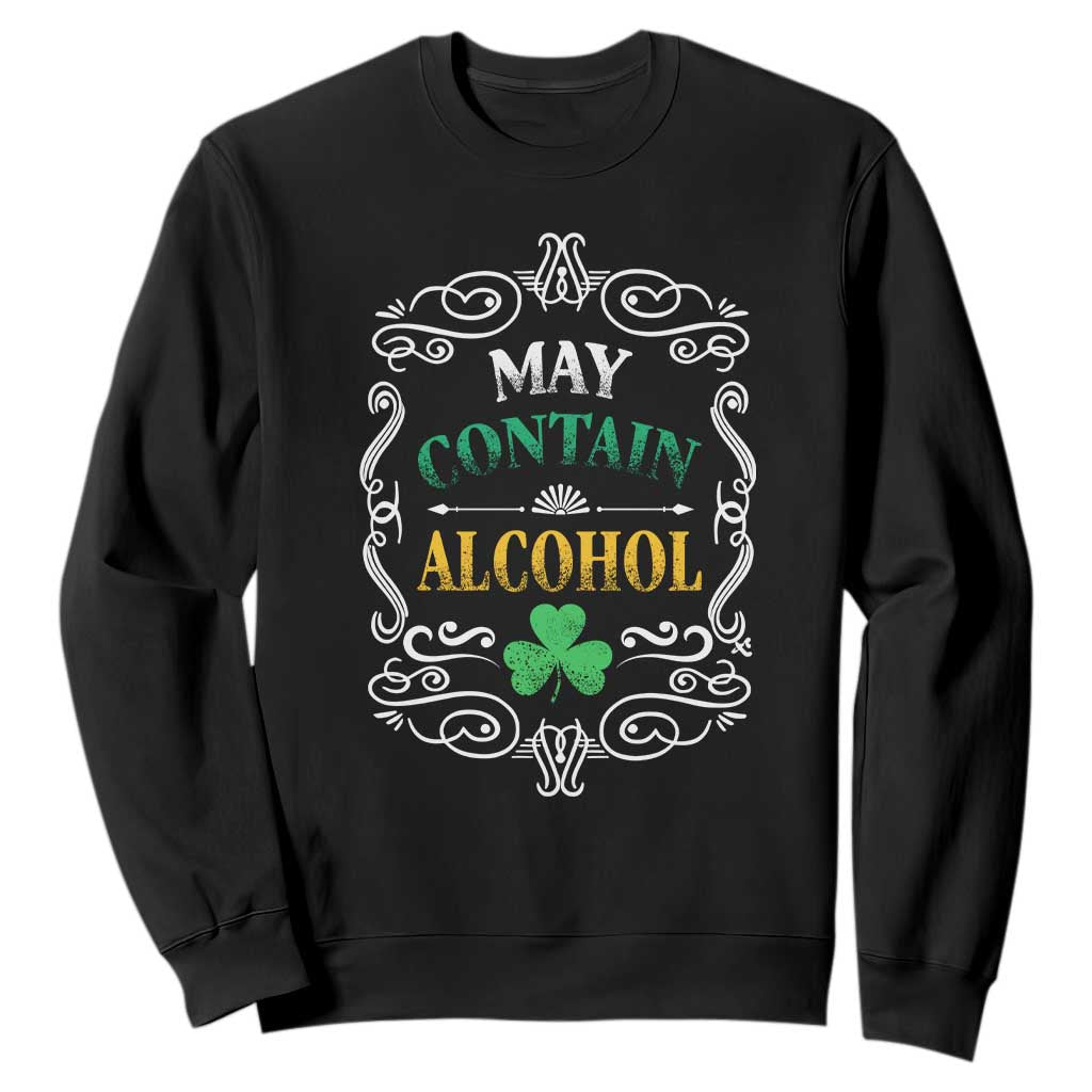 Funny May Contain Alcohol Sweatshirt Irish Beer Drinking St Patrick's Day TS11 Black Print Your Wear