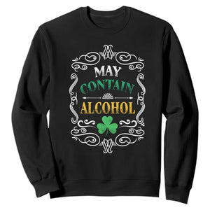 Funny May Contain Alcohol Sweatshirt Irish Beer Drinking St Patrick's Day TS11 Black Print Your Wear