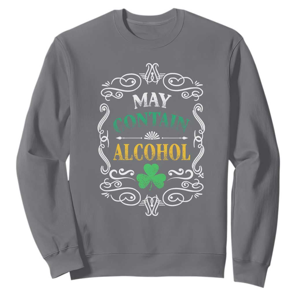 Funny May Contain Alcohol Sweatshirt Irish Beer Drinking St Patrick's Day TS11 Charcoal Print Your Wear