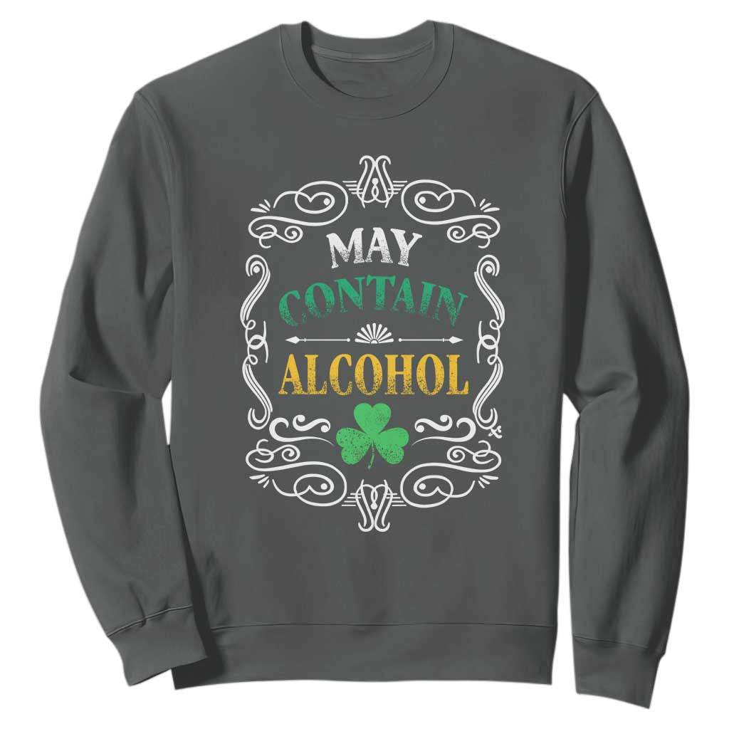 Funny May Contain Alcohol Sweatshirt Irish Beer Drinking St Patrick's Day TS11 Dark Heather Print Your Wear