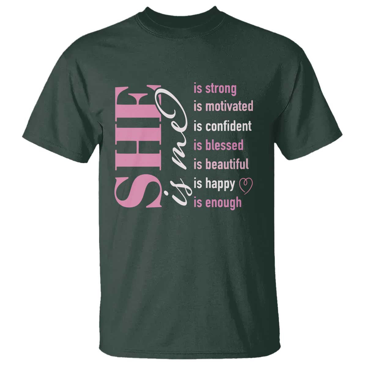 Woman Affirmation T Shirt She Is Strong Motivated Confident Blessed Beautiful TS11 Dark Forest Green Print Your Wear