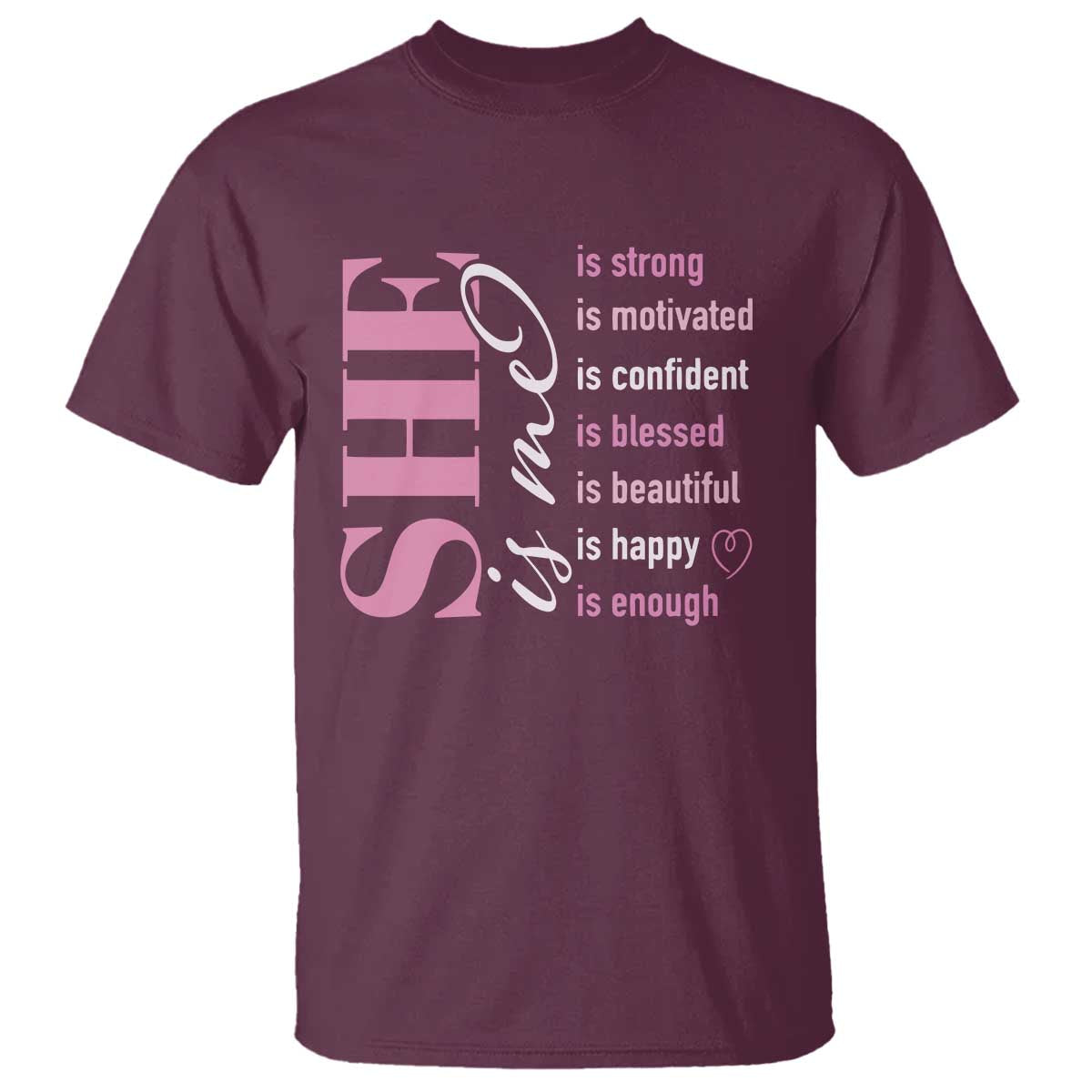 Woman Affirmation T Shirt She Is Strong Motivated Confident Blessed Beautiful TS11 Maroon Print Your Wear