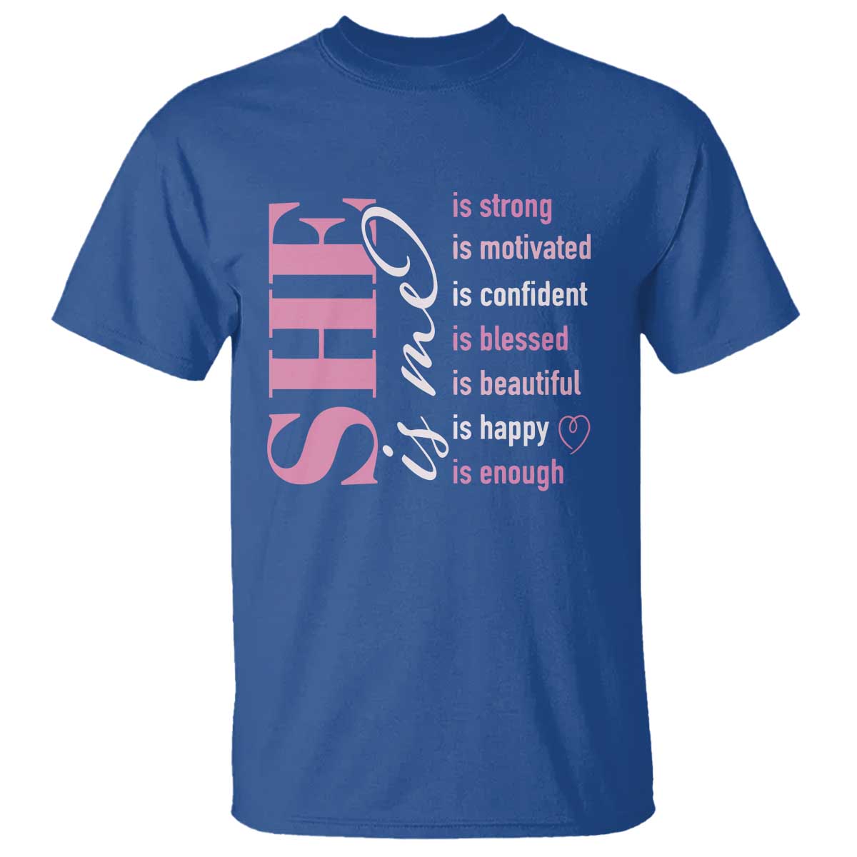 Woman Affirmation T Shirt She Is Strong Motivated Confident Blessed Beautiful TS11 Royal Blue Print Your Wear