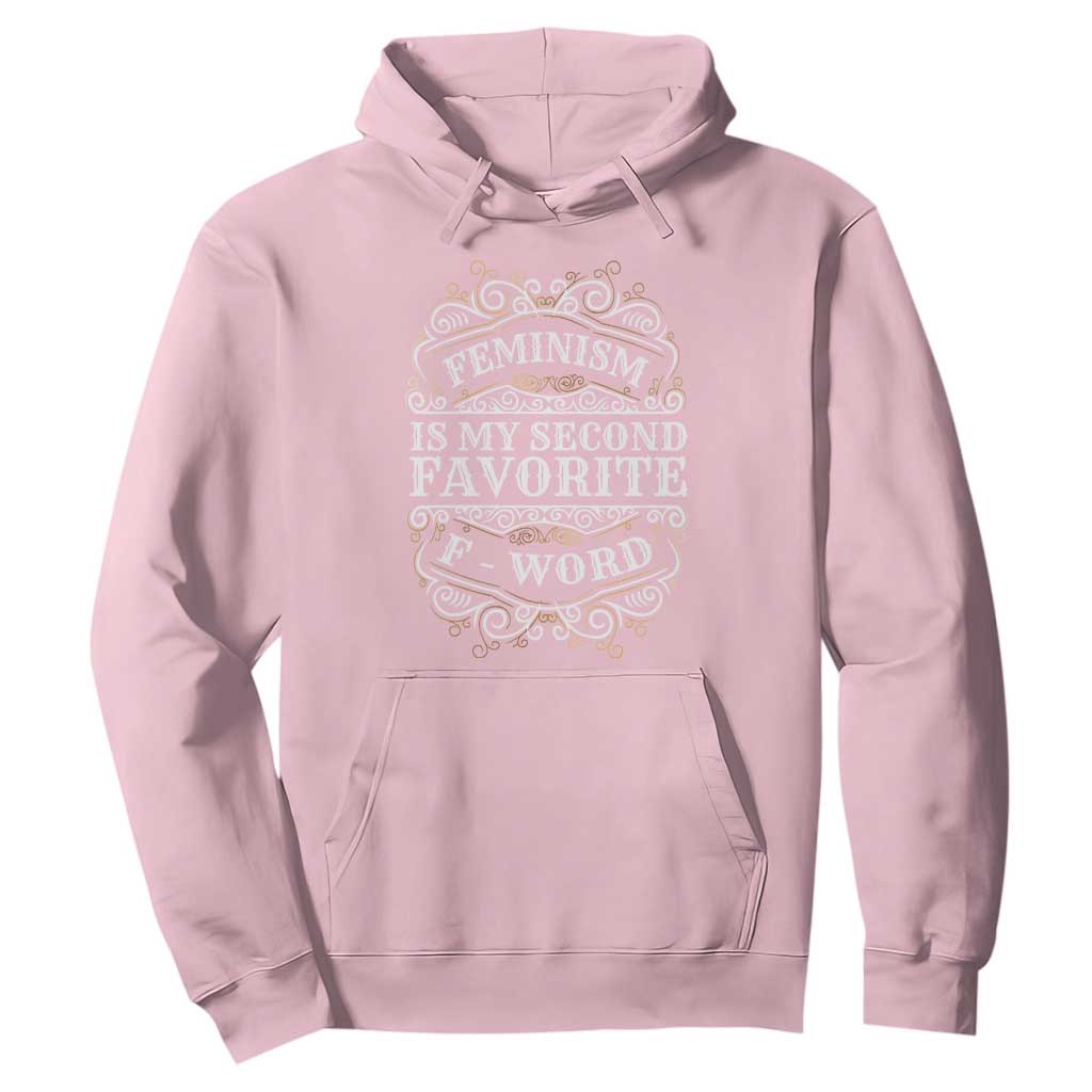 Feminism Is My Second Favorite F Word Hoodie Feminist TS11 Light Pink Print Your Wear