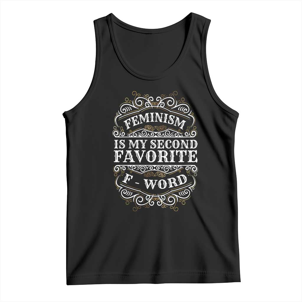 Feminism Is My Second Favorite F Word Tank Top Feminist TS11 Black Print Your Wear