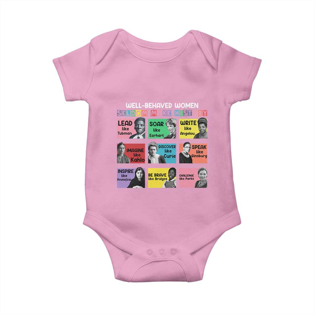 Well Behaved Women Rarely Make History Baby Onesie National Women's History Month TS11 Light Pink Print Your Wear