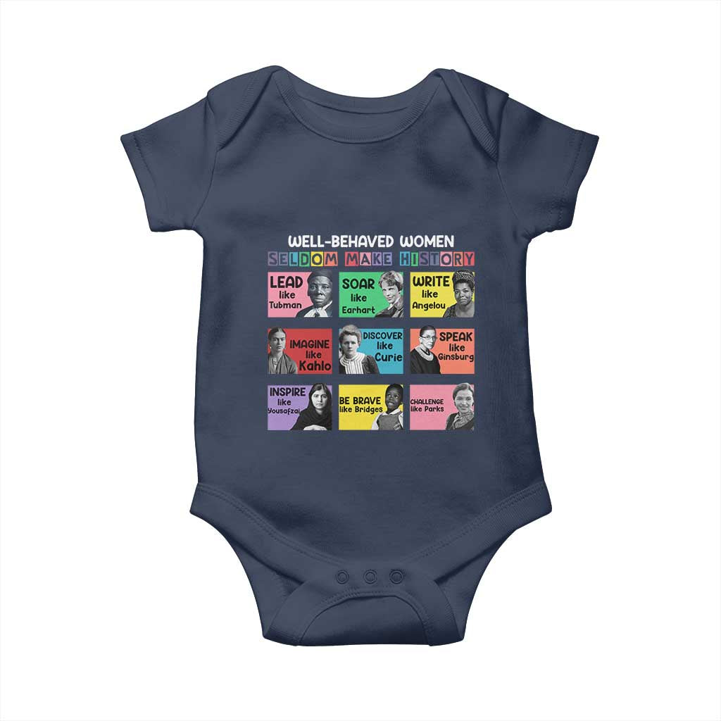 Well Behaved Women Rarely Make History Baby Onesie National Women's History Month TS11 Navy Print Your Wear