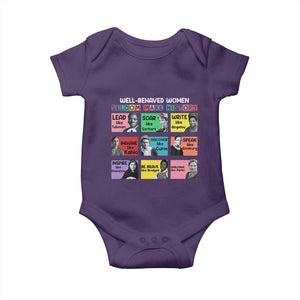 Well Behaved Women Rarely Make History Baby Onesie National Women's History Month TS11 Purple Print Your Wear