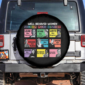 Well Behaved Women Rarely Make History Spare Tire Cover National Women's History Month TS11 No hole Black Print Your Wear