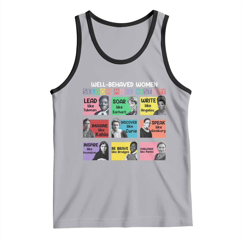 Well Behaved Women Rarely Make History Tank Top National Women's History Month TS11 Athletic Heather Black Print Your Wear