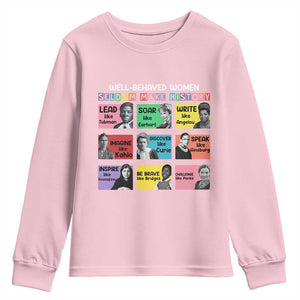 Well Behaved Women Rarely Make History Youth Sweatshirt National Women's History Month TS11 Light Pink Print Your Wear