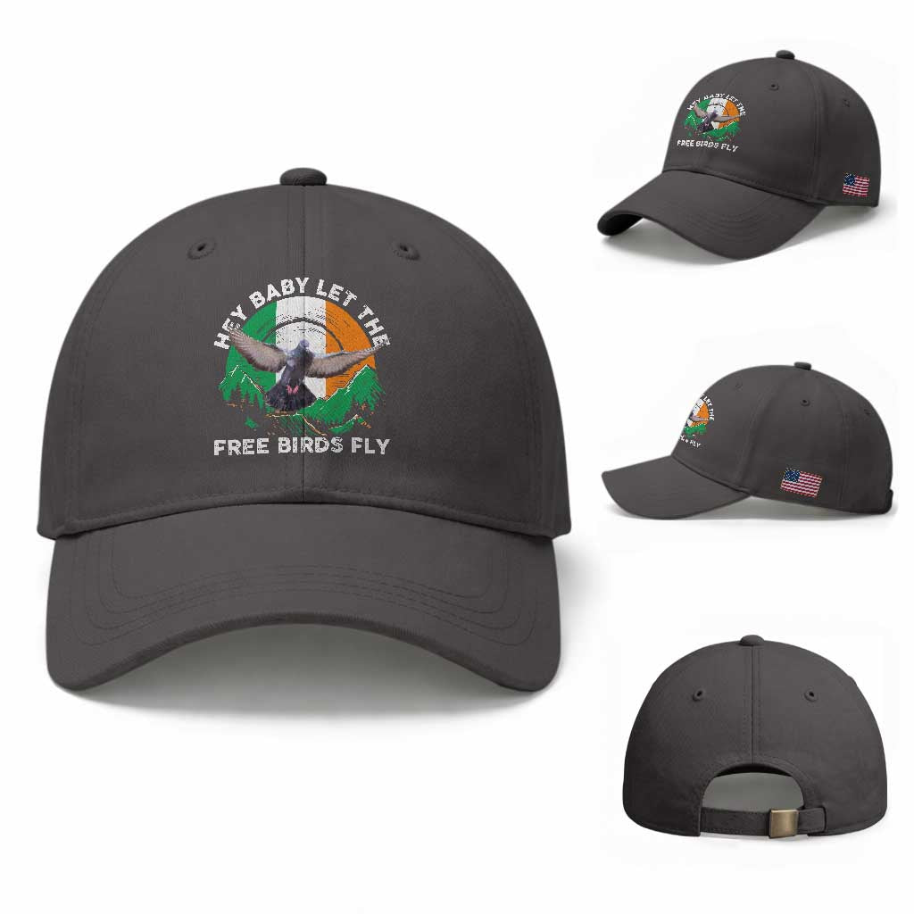 Irish Pride Baseball Cap Hey Baby Let The Free Birds Fly Ireland Flag TS11 Baseball Cap Universal Fit Dark Gray Print Your Wear