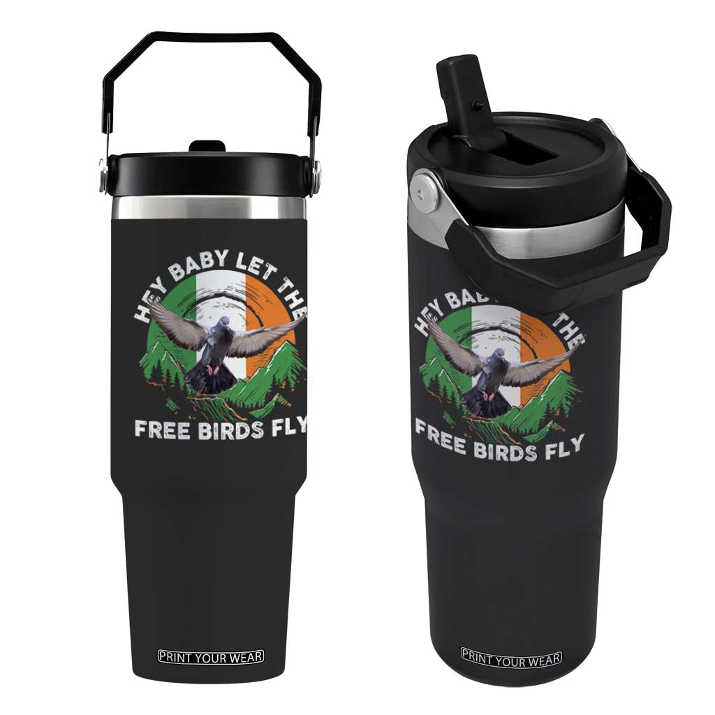 Irish Pride Flip Straw Tumbler Hey Baby Let The Free Birds Fly Ireland Flag TS11 One Size: 30 oz Black Print Your Wear
