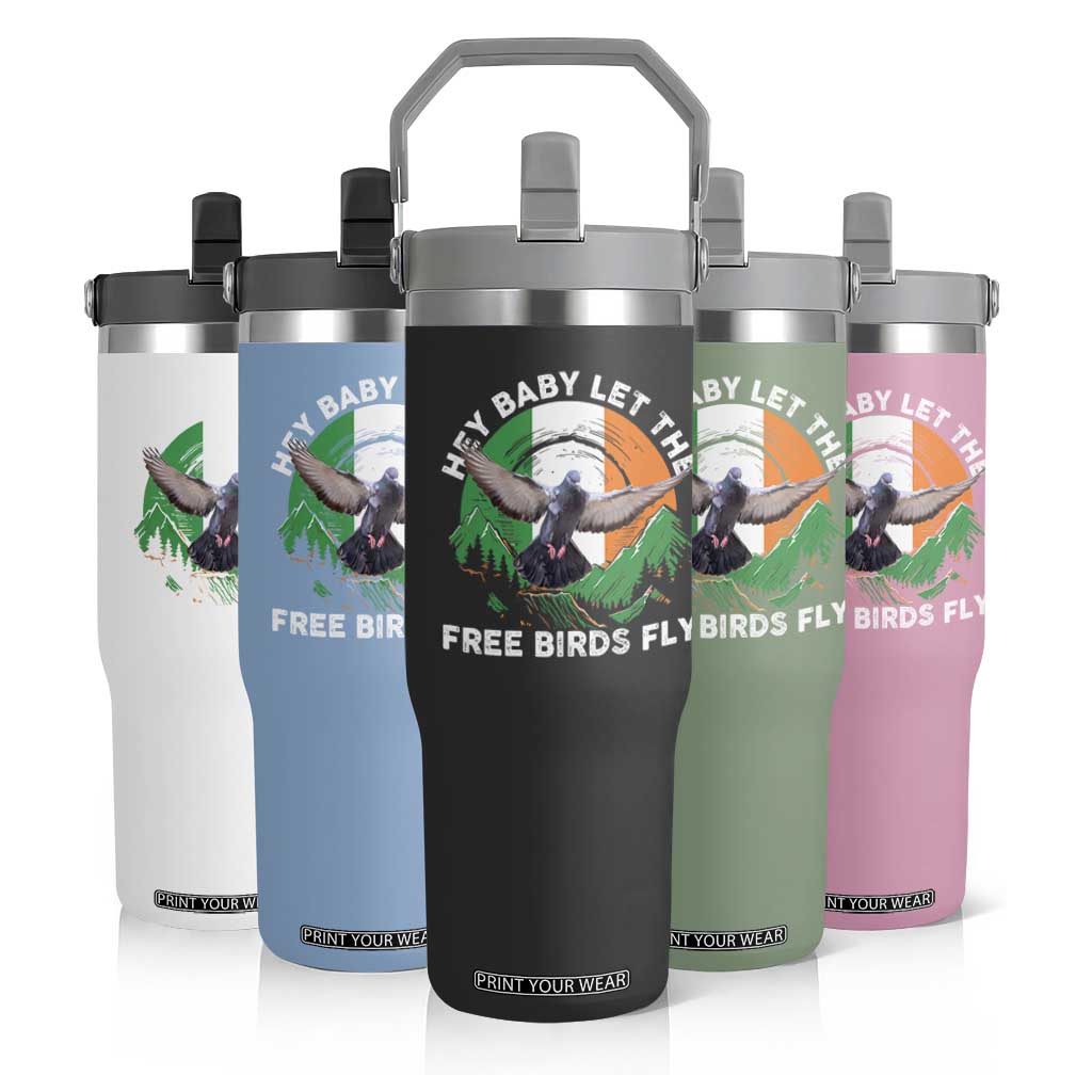 Irish Pride Flip Straw Tumbler Hey Baby Let The Free Birds Fly Ireland Flag TS11 Print Your Wear