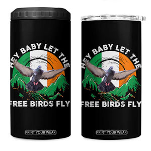 Irish Pride 4 in 1 Can Cooler Tumbler Hey Baby Let The Free Birds Fly Ireland Flag TS11 One Size: 16 oz Black Print Your Wear