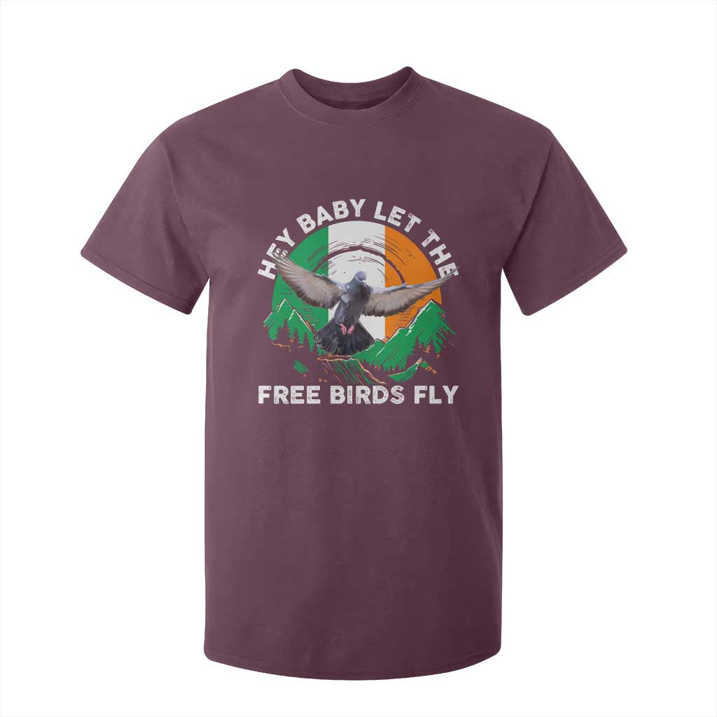 Irish Pride T Shirt For Kid Hey Baby Let The Free Birds Fly Ireland Flag TS11 Maroon Print Your Wear