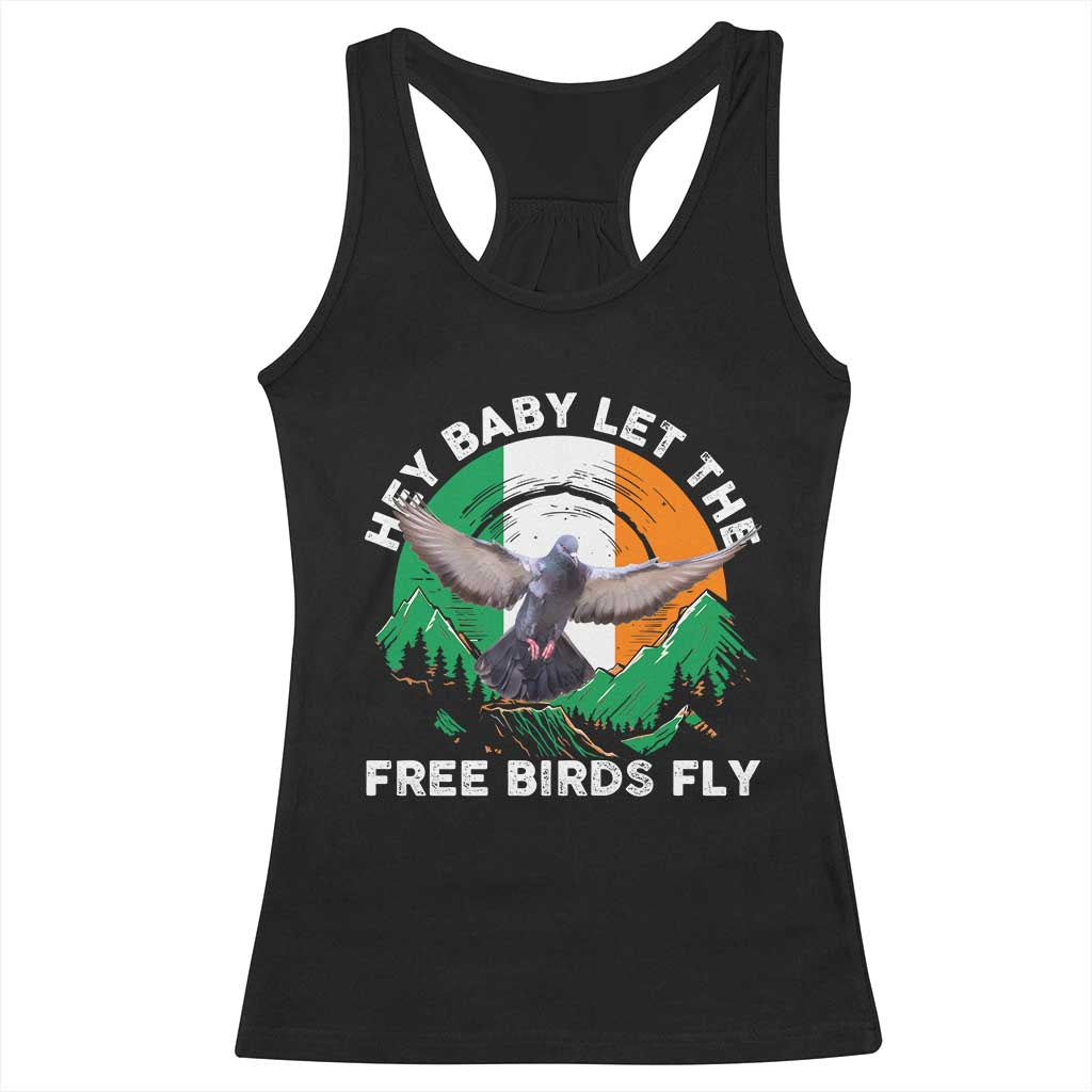 Irish Pride Racerback Tank Top Hey Baby Let The Free Birds Fly Ireland Flag TS11 Black Print Your Wear