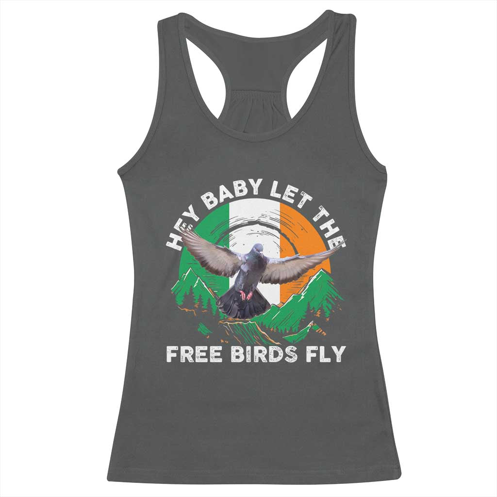 Irish Pride Racerback Tank Top Hey Baby Let The Free Birds Fly Ireland Flag TS11 Dark Heather Print Your Wear