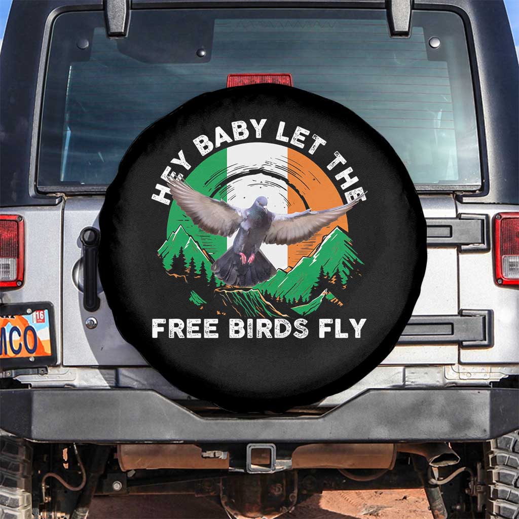 Irish Pride Spare Tire Cover Hey Baby Let The Free Birds Fly Ireland Flag TS11 No hole Black Print Your Wear
