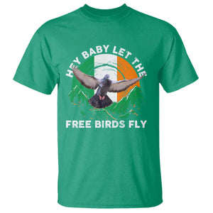 Irish Pride T Shirt Hey Baby Let The Free Birds Fly Ireland Flag TS11 Irish Green Print Your Wear