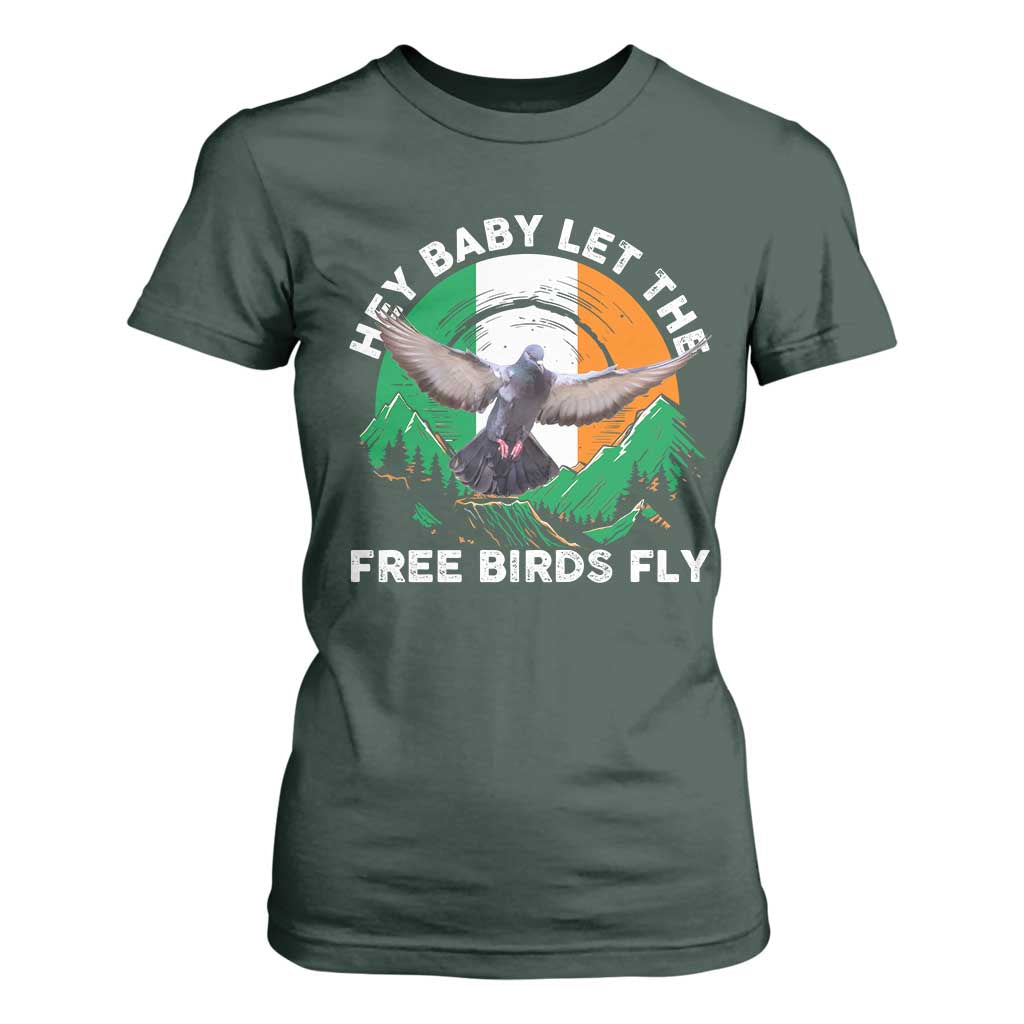 Irish Pride T Shirt For Women Hey Baby Let The Free Birds Fly Ireland Flag TS11 Dark Forest Green Print Your Wear