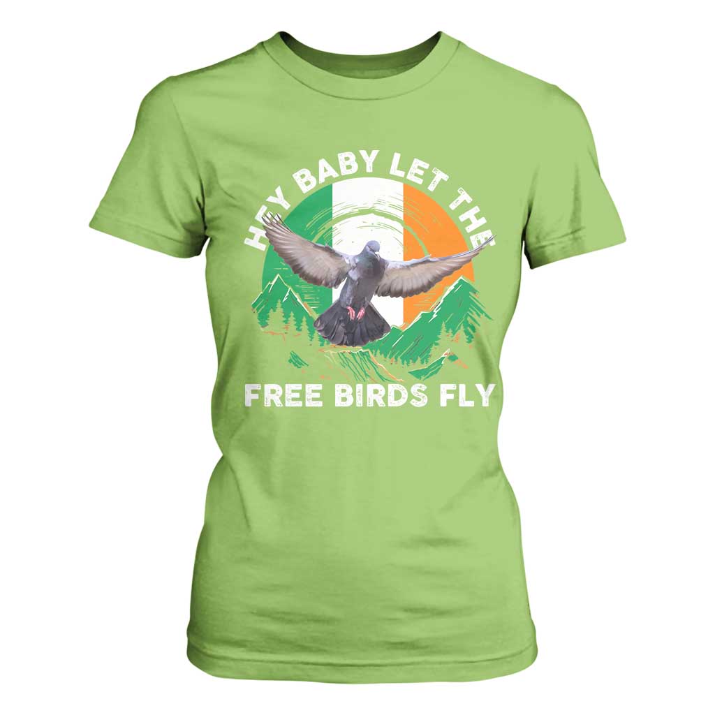 Irish Pride T Shirt For Women Hey Baby Let The Free Birds Fly Ireland Flag TS11 Lime Print Your Wear