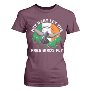 Irish Pride T Shirt For Women Hey Baby Let The Free Birds Fly Ireland Flag TS11 Maroon Print Your Wear