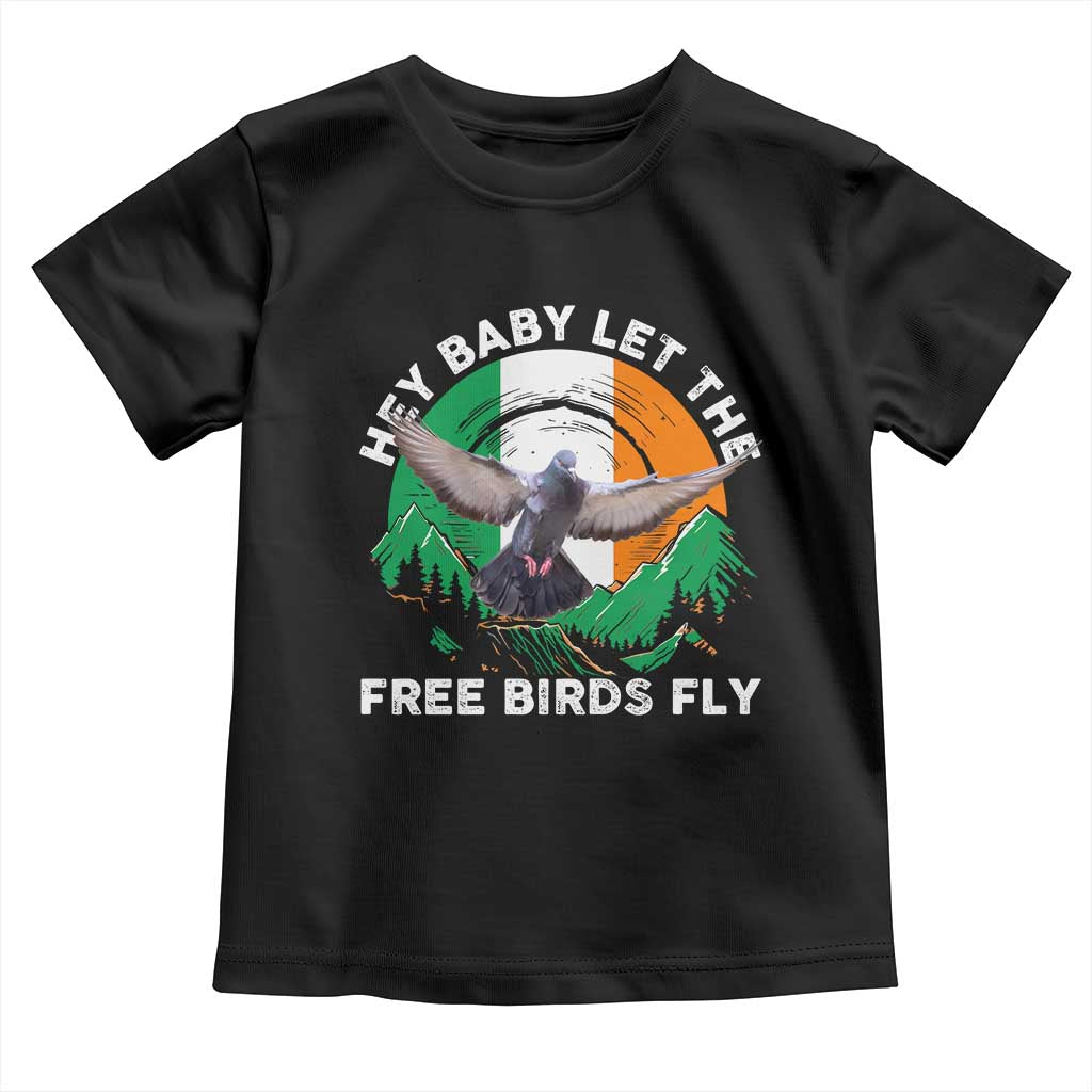 Irish Pride Toddler T Shirt Hey Baby Let The Free Birds Fly Ireland Flag TS11 Black Print Your Wear
