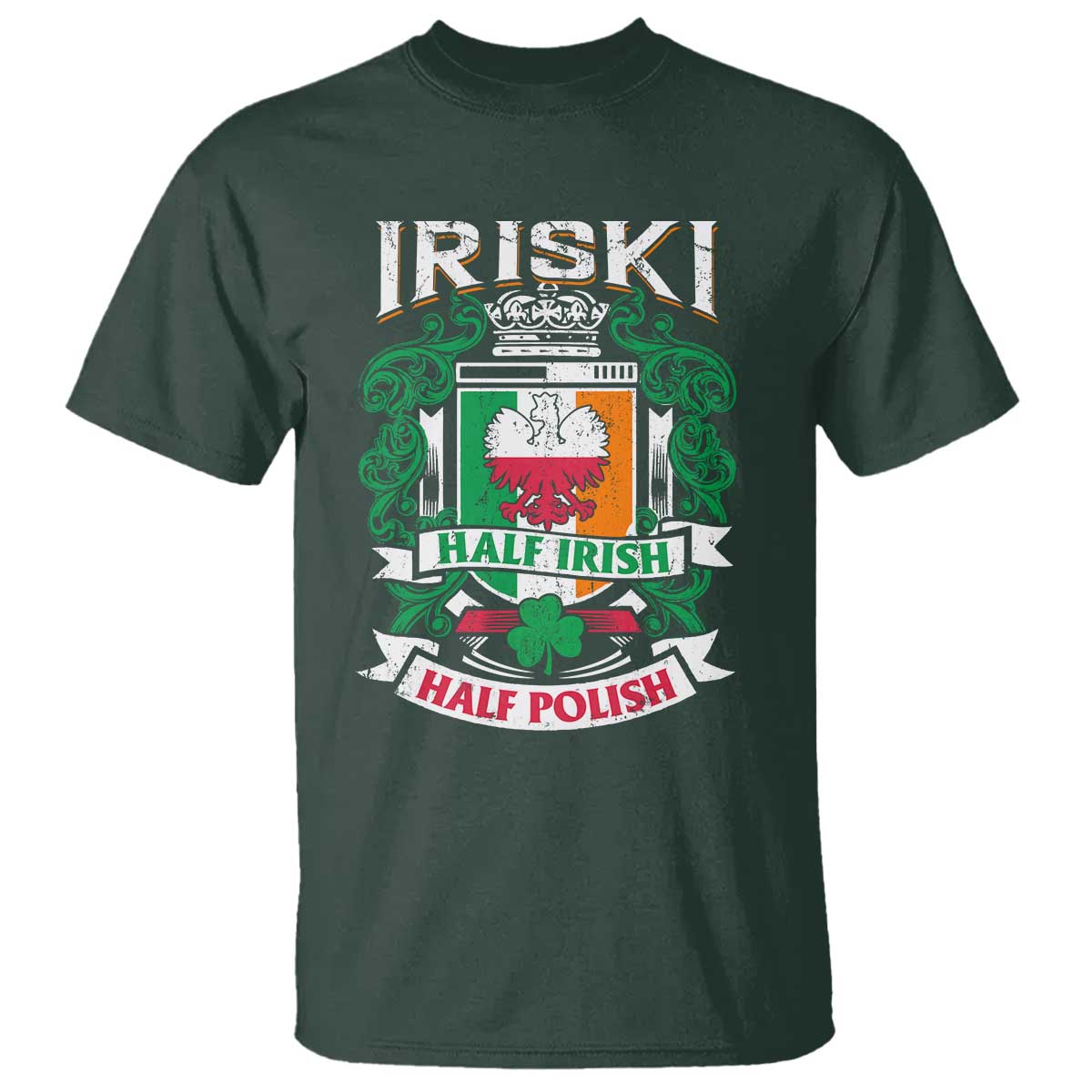Iriski Half Irish Half Polish T Shirt Polish St Patricks Day Eagle TS11 Dark Forest Green Print Your Wear