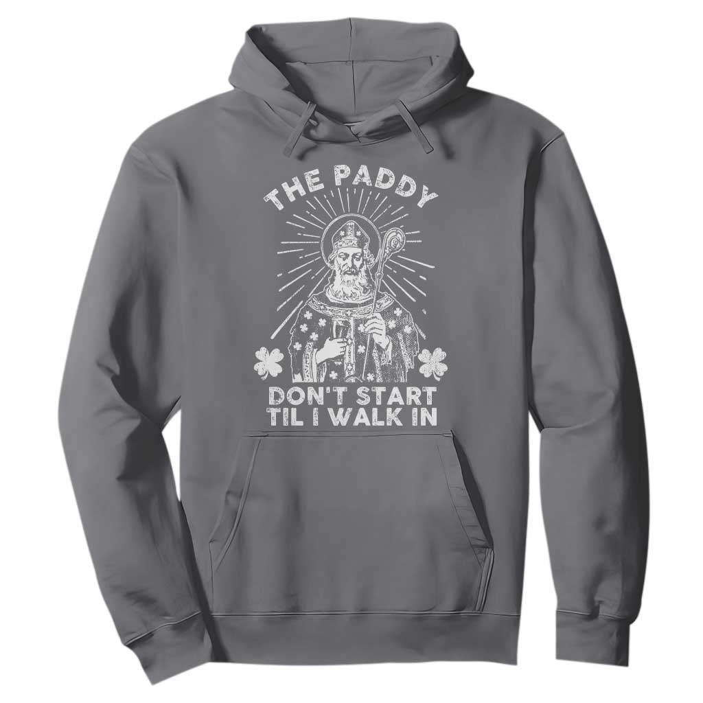 Funny The Paddy Don't Start Til I Walk In Hoodie St Patrick's Day Irish Beer TS11 Charcoal Print Your Wear