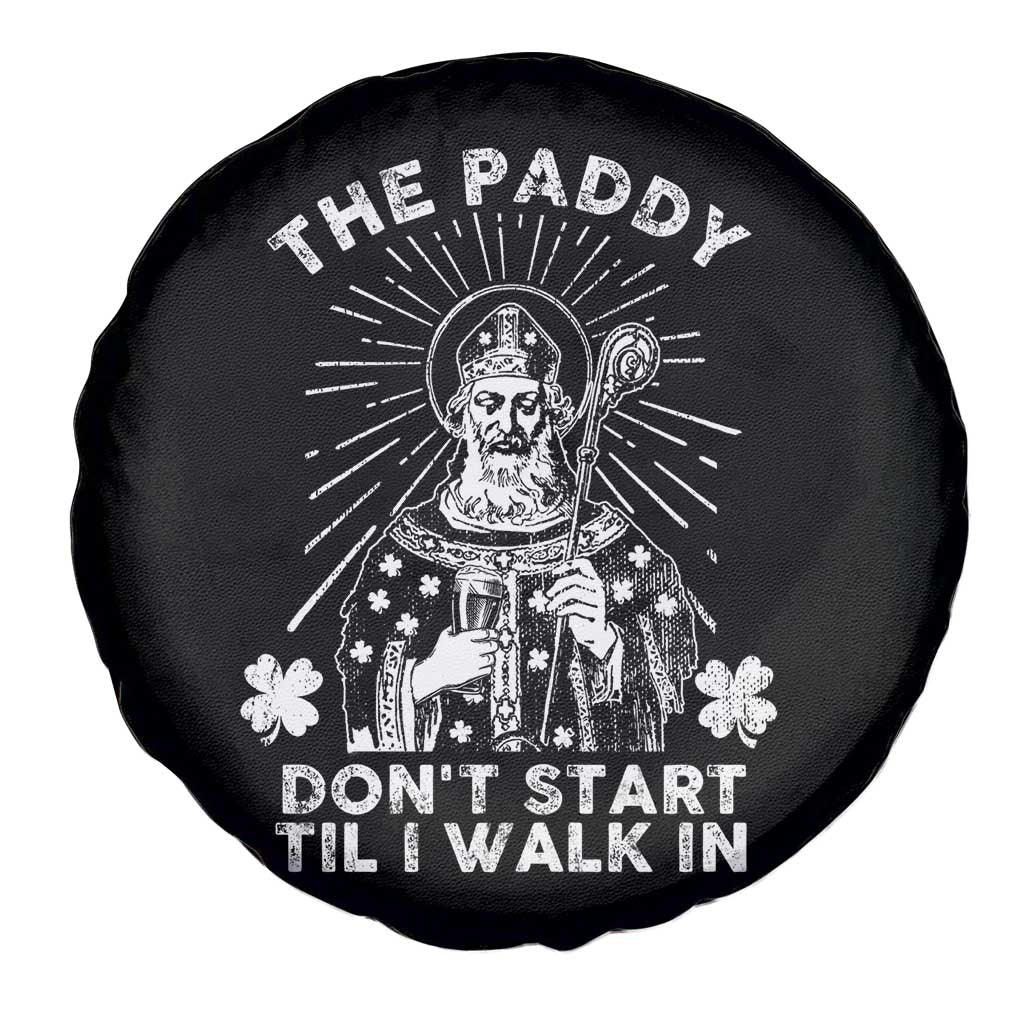 Funny The Paddy Don't Start Til I Walk In Spare Tire Cover St Patrick's Day Irish Beer TS11 Print Your Wear