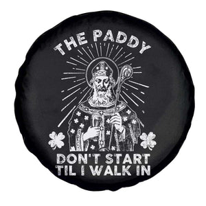 Funny The Paddy Don't Start Til I Walk In Spare Tire Cover St Patrick's Day Irish Beer TS11 Print Your Wear