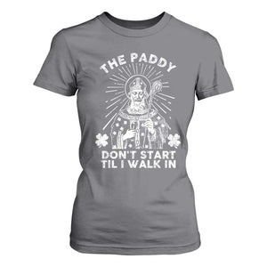 Funny The Paddy Don't Start Til I Walk In T Shirt For Women St Patrick's Day Irish Beer TS11 Charcoal Print Your Wear