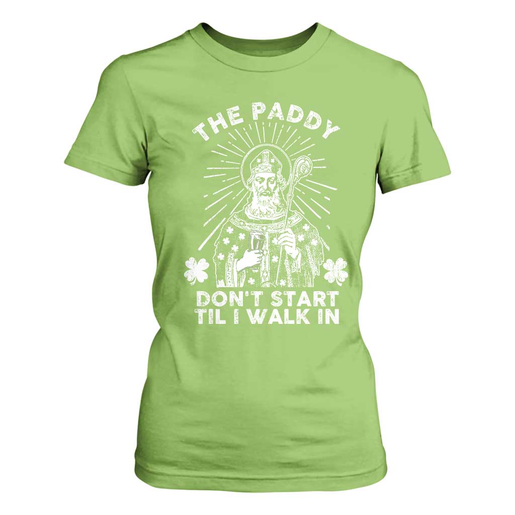 Funny The Paddy Don't Start Til I Walk In T Shirt For Women St Patrick's Day Irish Beer TS11 Lime Print Your Wear