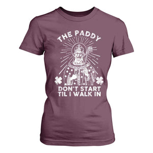 Funny The Paddy Don't Start Til I Walk In T Shirt For Women St Patrick's Day Irish Beer TS11 Maroon Print Your Wear