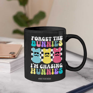 Funny Easter Forget The Bunnies I Am Chasing Hunnies Coffee Mug TS11 Print Your Wear
