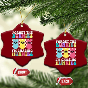 Funny Easter Forget The Bunnies I Am Chasing Hunnies Ceramic Ornament TS11 Print Your Wear