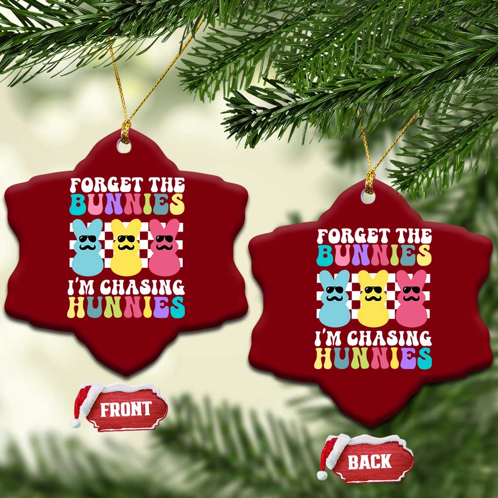 Funny Easter Forget The Bunnies I Am Chasing Hunnies Ceramic Ornament TS11 Print Your Wear