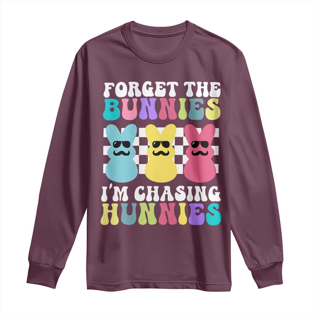 Funny Easter Forget The Bunnies I Am Chasing Hunnies Long Sleeve Shirt TS11 Maroon Print Your Wear