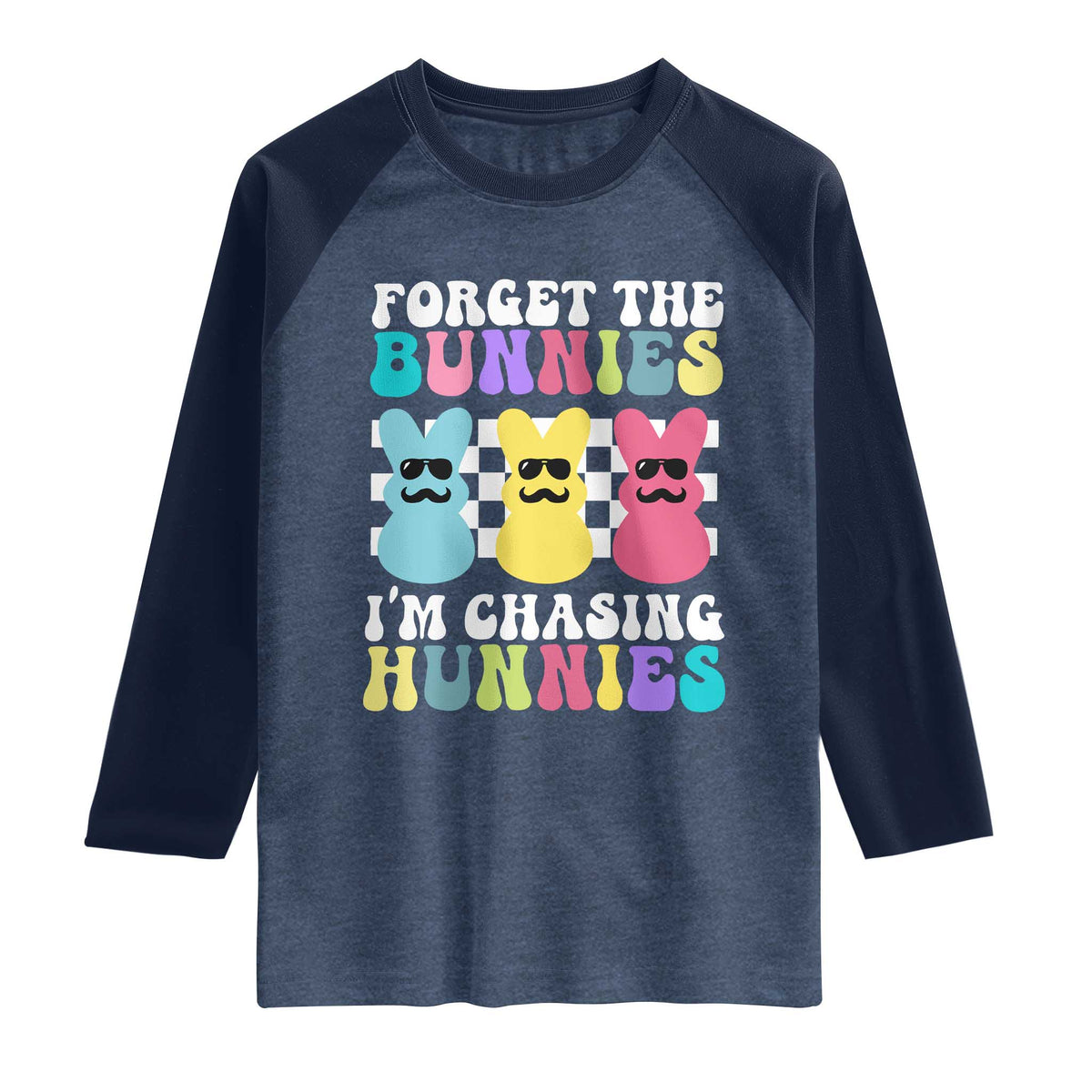 Funny Easter Forget The Bunnies I Am Chasing Hunnies Raglan Shirt TS11 Heather Denim Navy Print Your Wear
