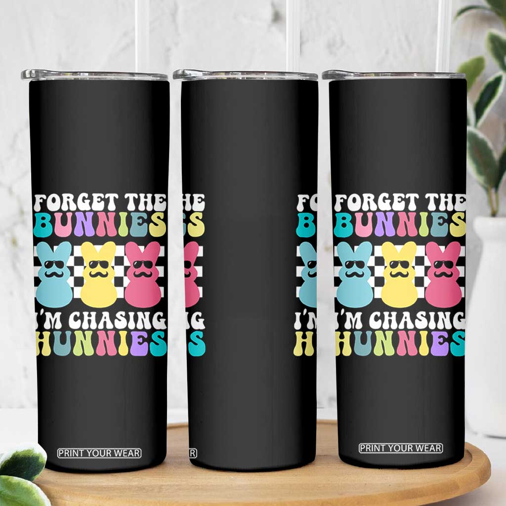 Funny Easter Forget The Bunnies I Am Chasing Hunnies Skinny Tumbler TS11 Print Your Wear