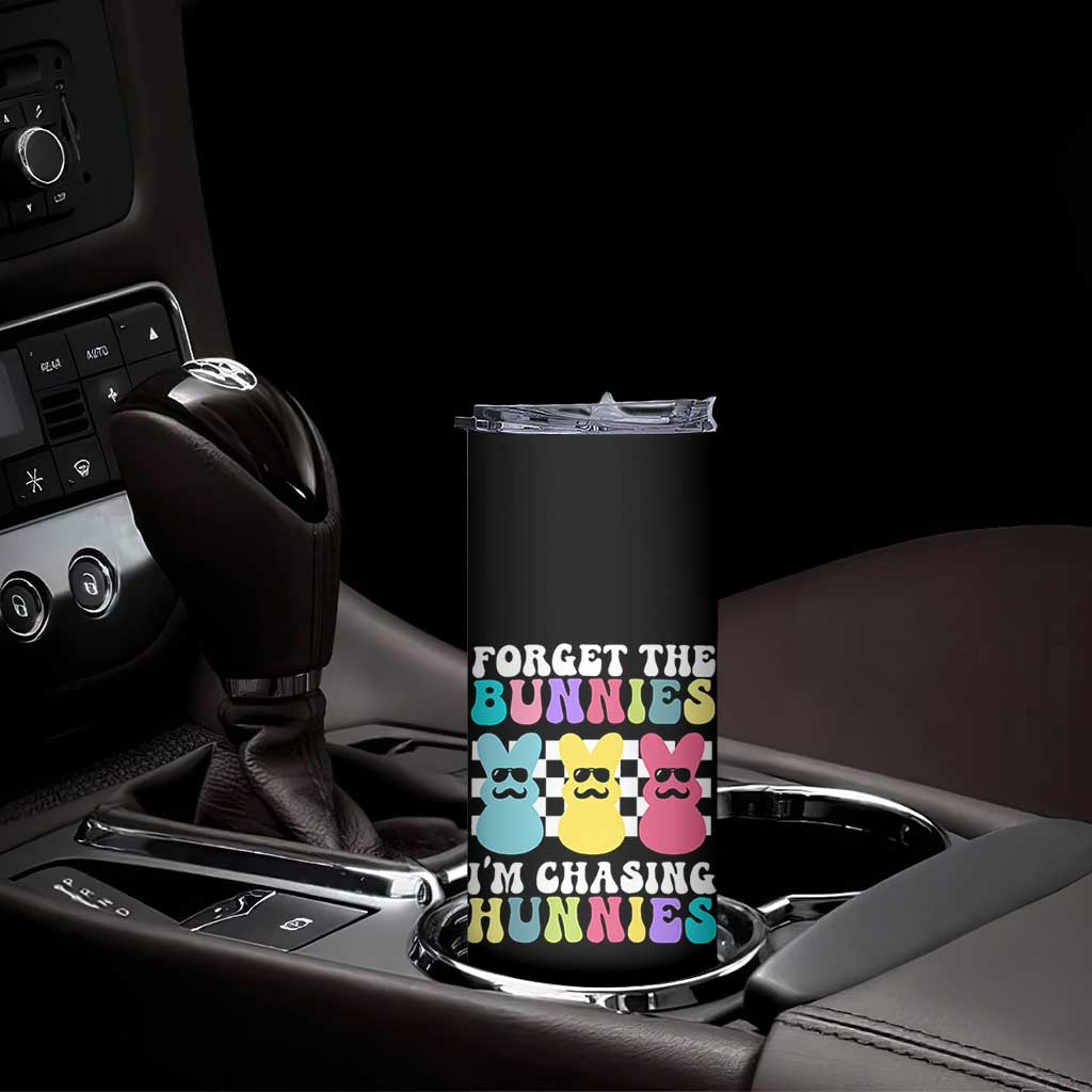 Funny Easter Forget The Bunnies I Am Chasing Hunnies Skinny Tumbler TS11 Print Your Wear