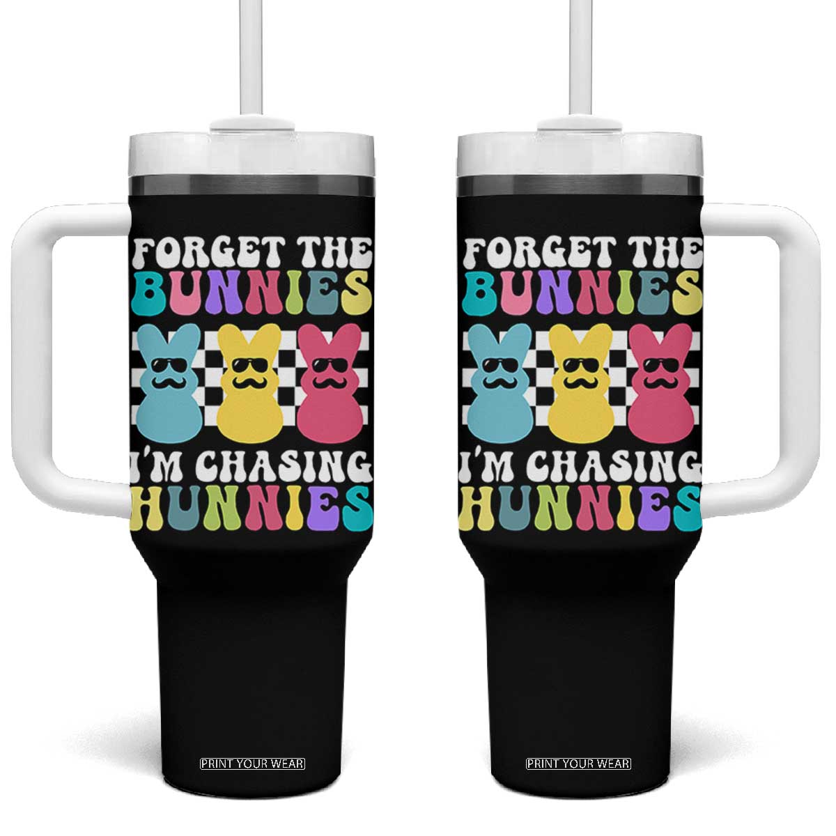 Funny Easter Forget The Bunnies I Am Chasing Hunnies Tumbler With Handle TS11 One Size: 40 oz Black Print Your Wear