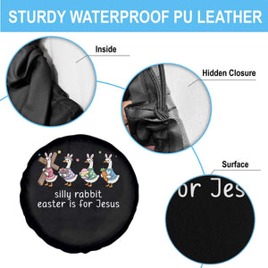 Funny Easter Day Silly Goose Spare Tire Cover Silly Rabbit Easter Is For Jesus TS11 Print Your Wear