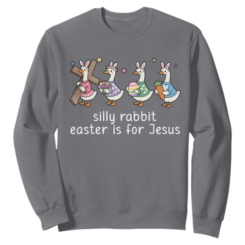 Funny Easter Day Silly Goose Sweatshirt Silly Rabbit Easter Is For Jesus TS11 Charcoal Print Your Wear