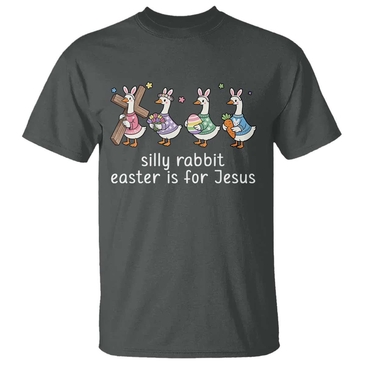 Funny Easter Day Silly Goose T Shirt Silly Rabbit Easter Is For Jesus TS11 Dark Heather Print Your Wear