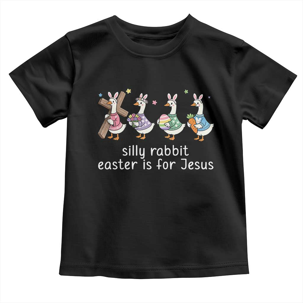 Funny Easter Day Silly Goose Toddler T Shirt Silly Rabbit Easter Is For Jesus TS11 Black Print Your Wear