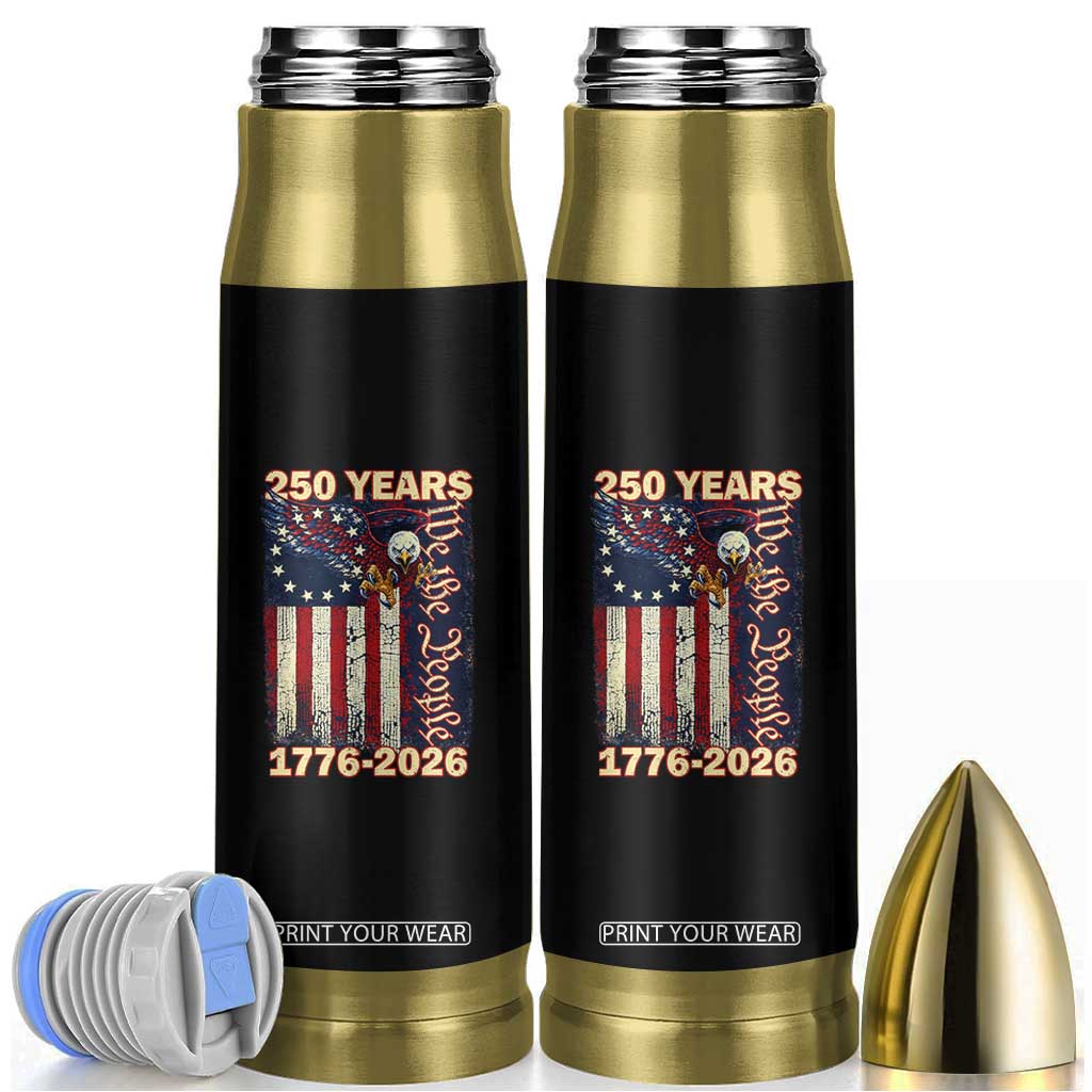 250th Anniversary USA Patriotic Bullet Tumbler 250 Years We The People Vintage Bald Eagle TS11 Black Print Your Wear