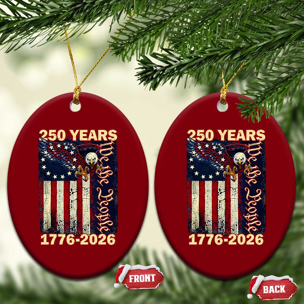 250th Anniversary USA Patriotic Ceramic Ornament 250 Years We The People Vintage Bald Eagle TS11 Print Your Wear